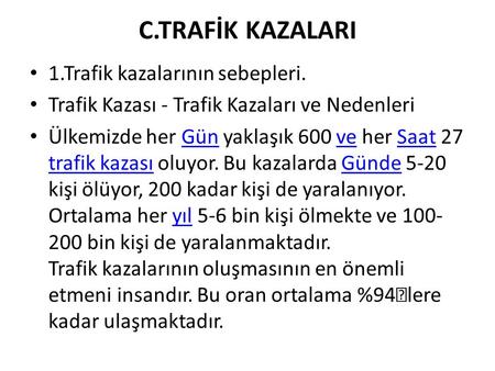C.TRAFİK KAZALARI 1.Trafik kazalarının sebepleri.