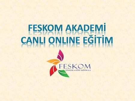 FESKOM AKADEMİ CANLI ONLINE EĞİTİM