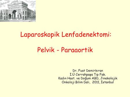 Laparoskopik Lenfadenektomi: Pelvik - Paraaortik
