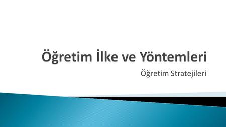 Öğretim İlke ve Yöntemleri