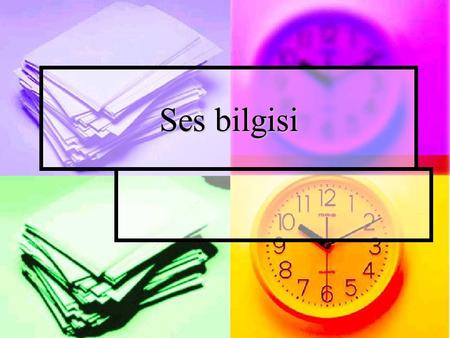 Ses bilgisi.