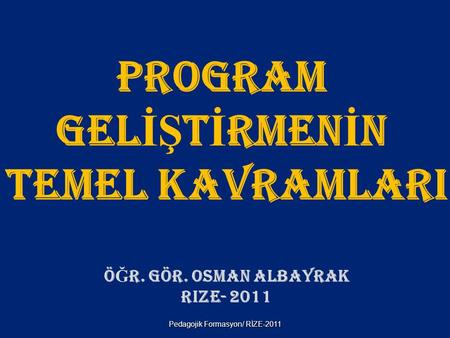 Pedagojik Formasyon/ RİZE-2011