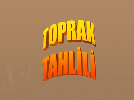 TOPRAK TAHLİLİ.