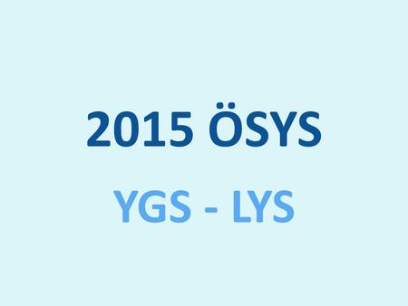 2015 ÖSYS YGS - LYS.