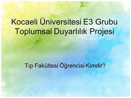 Kocaeli Üniversitesi E3 Grubu Toplumsal Duyarlılık Projesi