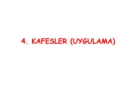 4. KAFESLER (UYGULAMA). CD, CJ ve DJ çubuklarına etkiyen kuvvetleri hesaplayınız. 4/41.