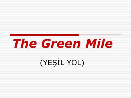 The Green Mile (YEŞİL YOL).