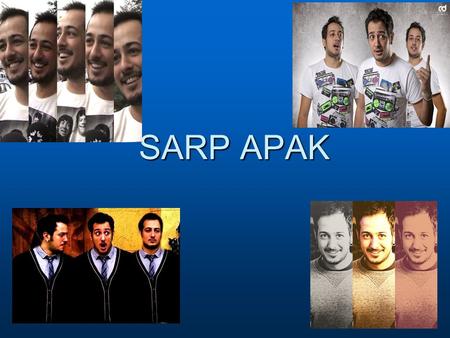 SARP APAK SARP APAK. He was born in Diyarbakir on 11 November 1981. He was born in Diyarbakir on 11 November 1981.