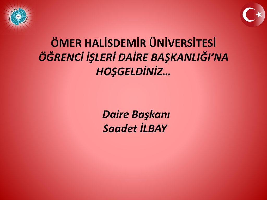 omer halisdemir universitesi ogrenci isleri daire baskanligi na hosgeldiniz daire baskani saadet ilbay ppt indir