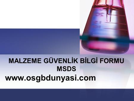 MALZEME GÜVENLİK BİLGİ FORMU MSDS