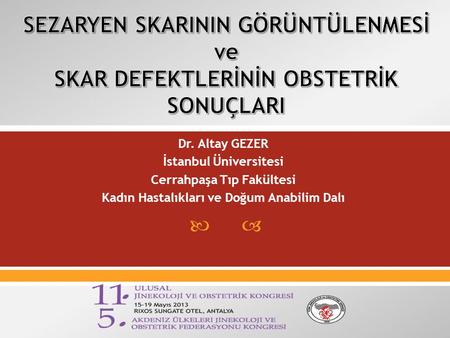 Dr. Altay GEZER İstanbul Üniversitesi Cerrahpaşa Tıp Fakültesi