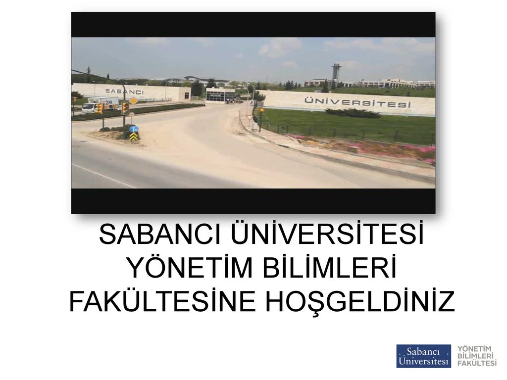 sabanci universitesi yonetim bilimleri fakultesine hosgeldiniz ppt indir