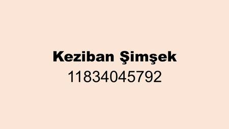 Keziban Şimşek 11834045792.