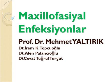 Maxillofasiyal Enfeksiyonlar