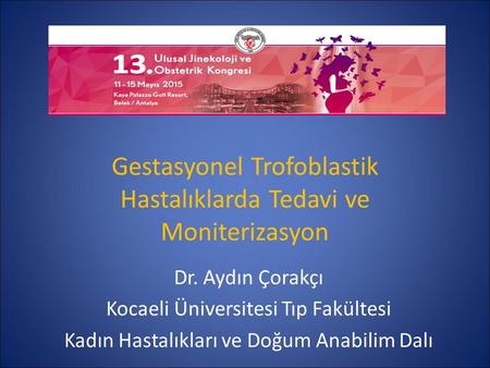 Gestasyonel Trofoblastik Hastalıklarda Tedavi ve Moniterizasyon