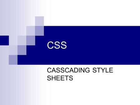 CASSCADING STYLE SHEETS