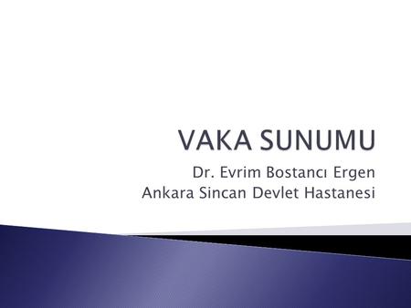 Dr. Evrim Bostancı Ergen Ankara Sincan Devlet Hastanesi