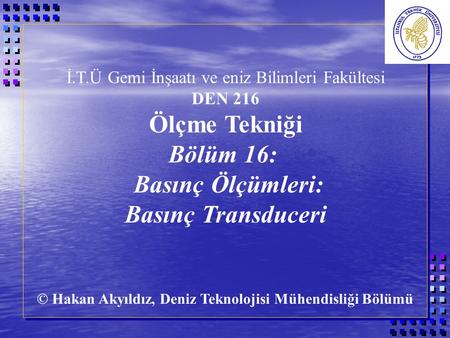 Ölçme Tekniği Bölüm 16: Basınç Ölçümleri: Basınç Transduceri