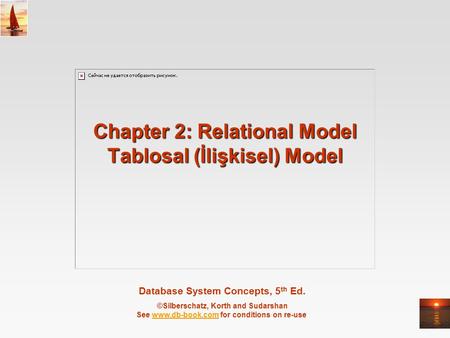Chapter 2: Relational Model Tablosal (İlişkisel) Model