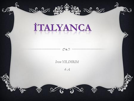 İtalyanca İrem YILDIRIM 4-A.