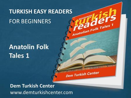 TURKISH EASY READERS FOR BEGINNERS Anatolin Folk Tales 1 Dem Turkish Center www.demturkishcenter.com.