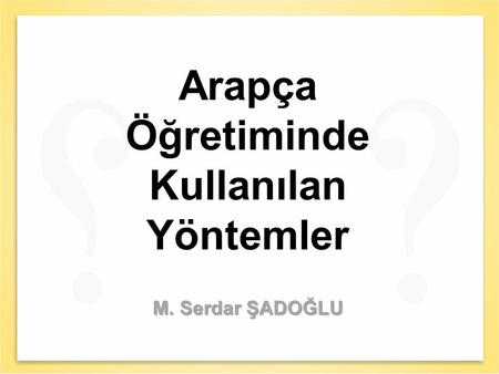 Arapça Öğretiminde Kullanılan Yöntemler