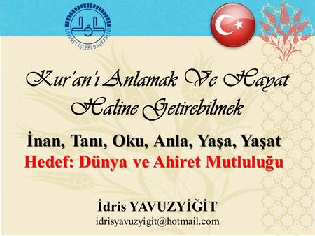 Kur’an’ı Anlamak Ve Hayat Haline Getirebilmek