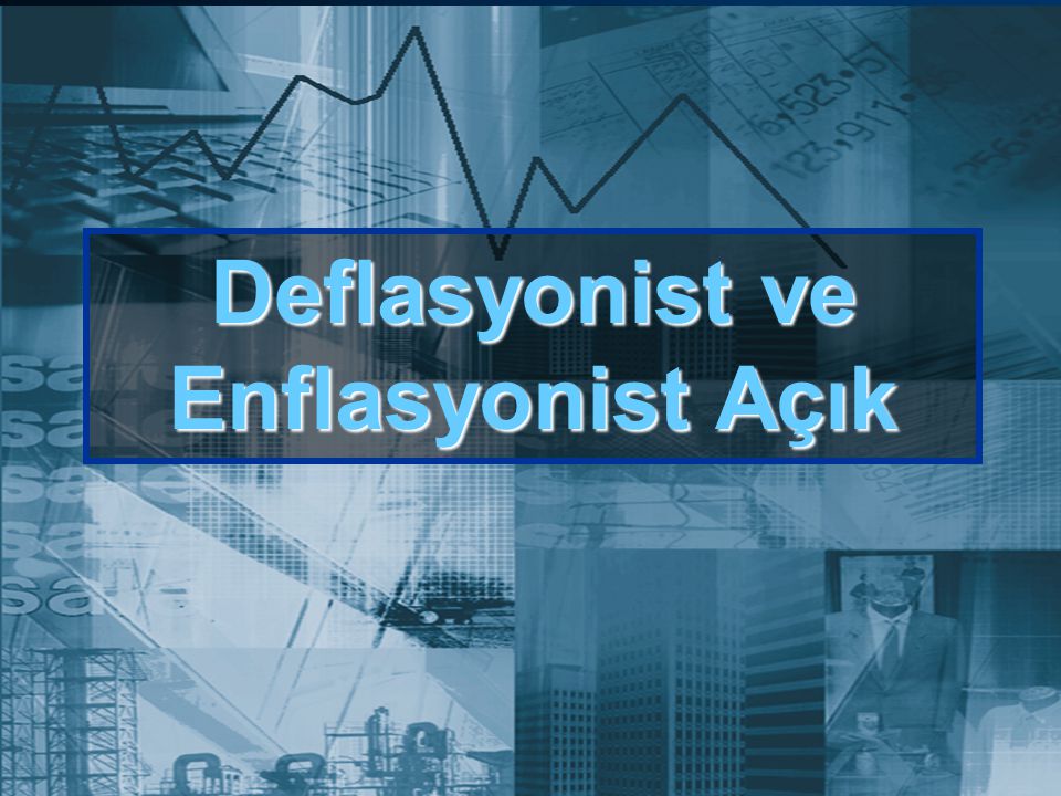 Deflasyonist Ve Enflasyonist Acik Ppt Video Online Indir