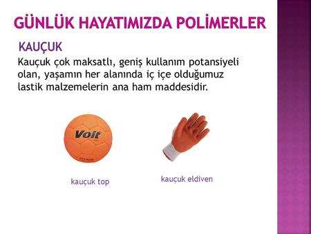 GÜNLÜK HAYATIMIZDA POLİMERLER