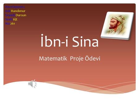 İbn-i Sina Matematik Proje Ödevi Hazırlayanın ; Adı:Handenur
