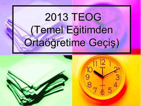 2013 TEOG (Temel Eğitimden Ortaöğretime Geçiş)