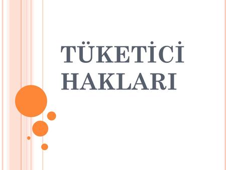 TÜKETİCİ HAKLARI.