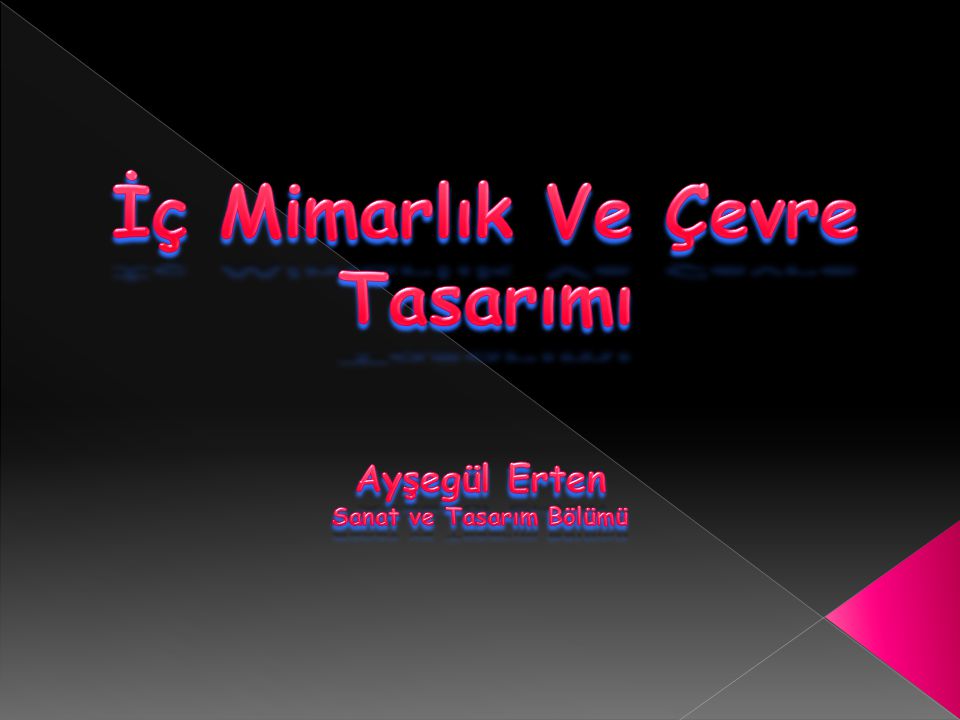 Ic Mimarlik Ve Cevre Tasarimi Sanat Ve Tasarim Bolumu Ppt Video Online Indir