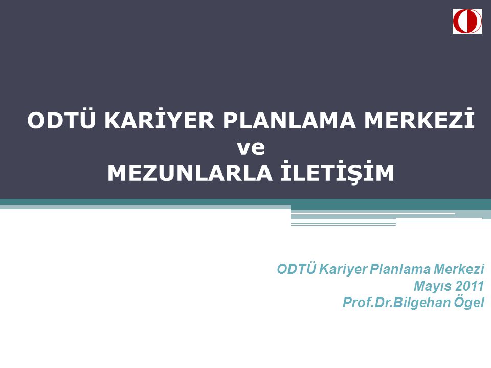 odtu kariyer planlama merkezi ve mezunlarla iletisim ppt indir