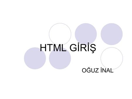 HTML GİRİŞ OĞUZ İNAL.