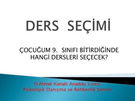 H.Ahmet Kanatlı Anadolu Lisesi Psikolojik Danışma ve Rehberlik Servisi