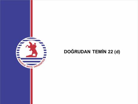 DOĞRUDAN TEMİN 22 (d).