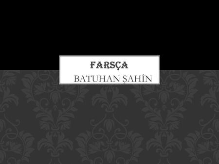 FARSÇA BATUHAN ŞAHİN.