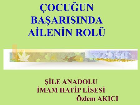 ÇOCUĞUN BAŞARISINDA AİLENİN ROLÜ