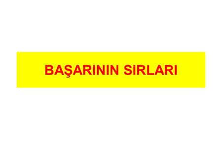 BAŞARININ SIRLARI.