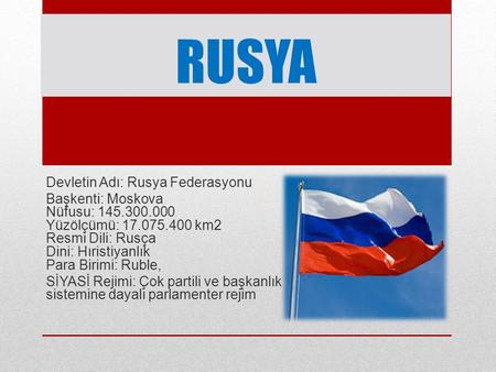 RUSYA Devletin Adı: Rusya Federasyonu