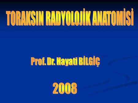 TORAKSIN RADYOLOJİK ANATOMİSİ