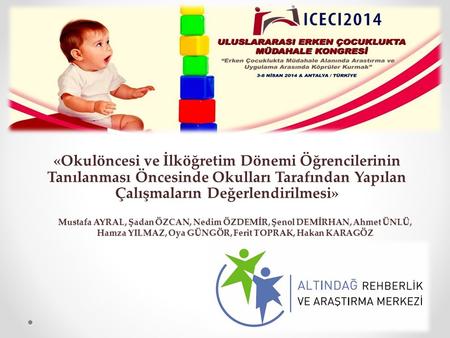 «Okulöncesi ve İlköğretim Dönemi Öğrencilerinin Tanılanması Öncesinde Okulları Tarafından Yapılan Çalışmaların Değerlendirilmesi» Mustafa AYRAL, Şadan.