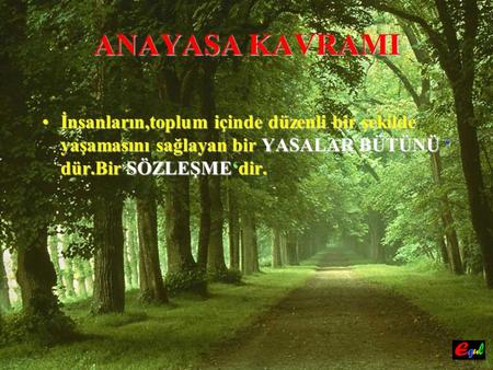 ANAYASA KAVRAMI İnsanların,toplumİnsanların,toplum içinde düzenli bir şekilde yaşamasını sağlayan bir bir YASALAR BÜTÜNÜ BÜTÜNÜ ‘ dür.Bir dür.Bir SÖZLEŞME‘dir.