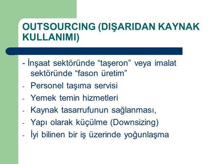 OUTSOURCING (DIŞARIDAN KAYNAK KULLANIMI)