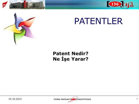 PATENTLER Patent Nedir? Ne İşe Yarar? 25.04.2017.