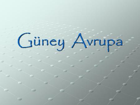 Güney Avrupa. Avrupa'nın güneydeki topraklan Akdeniz Bölgesi'nin bir parçasıdır. Denize yakın bö­lümleri dağlıktır; yukanda tanımlanan Akde­niz iklimi.