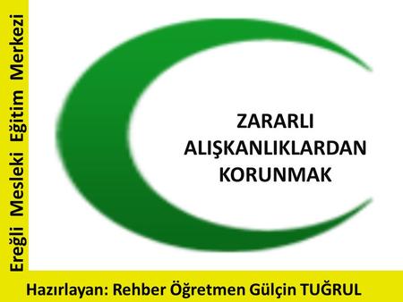 ZARARLI ALIŞKANLIKLARDAN KORUNMAK