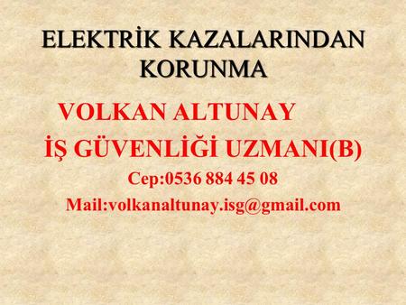 ELEKTRİK KAZALARINDAN KORUNMA