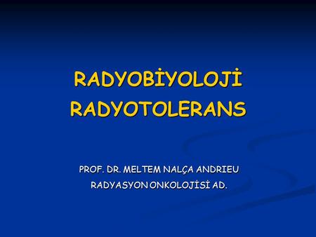 RADYOBİYOLOJİ RADYOTOLERANS